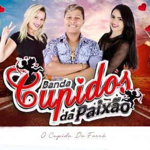 Download track Ele Não Vai Te Amar Banda Cupidos Da Paixão