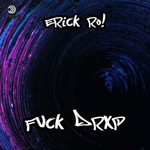 Download track Fvck Drxp (Original Mix) Erick Ro!