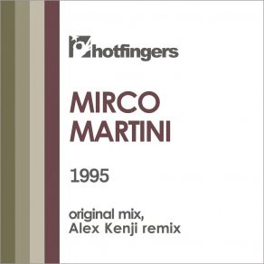 Download track 1995 (Alex Kenji Remix) Mirco MartiniAlex Kenji