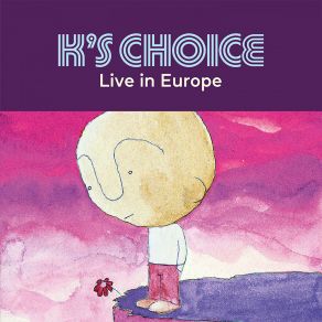 Download track Butterflies Instead (Live In Europe) K'S Choice