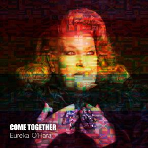 Download track Come Together Eureka O'Hara