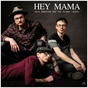 Download track Hey Mama The Skinny Lovers