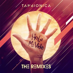 Download track Hola Mi Vida (Guarni Remix) Tan Bionica