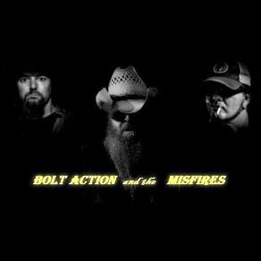 Download track River Of Whine The Misfires, Bolt Action