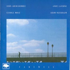 Download track Farewell Andy Laverne, John Abercrombie, George Mraz, Adam Nussbaum