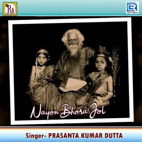 Download track Nayon Bhora Jol Prasanta Kumar Dutta