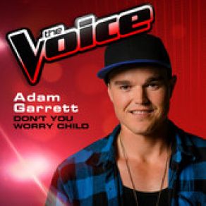 Download track Don'T You Worry Child (The Voice 2013 Performance) Adam Garrett