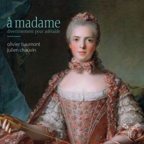 Download track 09 - Maestoso De La Sonata IV En La Mineur, Pour Clavecin Et Violon (Œuvre IIème, Paris, 1770, Dédié À Madame) Olivier Baumont, Julien Chauvin