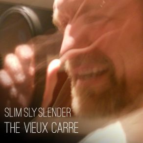 Download track The Vieux Carre Slim Sly Slender