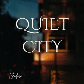 Download track Quiet City Kleedore