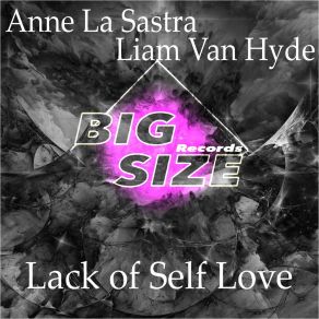 Download track Lack Of Self Love (Extended Mix) Liam Van HydeAnne La Sastra