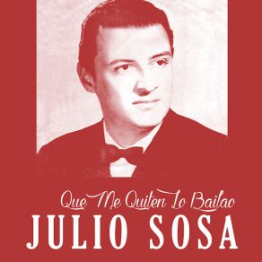 Download track Que Me Quiten Lo Bailao Julio Sosa