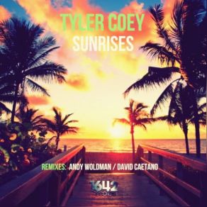 Download track Sunrises (David Caetano Remix) Tyler Coey