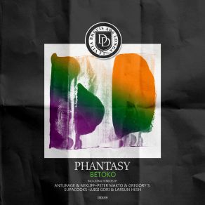 Download track Phantasy (Peter Makto & Gregory S Dub Remix) Betoko, Anturage, Nekliff, Peter Makto, Luigi Gori, Gregory S, Supacooks, Larsun Hesh