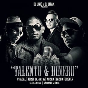 Download track Talento Y Dinero El Chacal, Los 4, Jacob Forever, El Micha