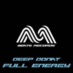 Download track Full Energy (Original Mix) Deep Donat