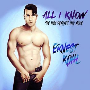 Download track All I Know (The Power Drive Radio Remix) Ernest Kohl