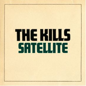 Download track Satellite The Kills