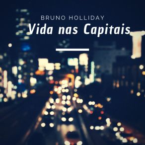 Download track Coração De Lata Bruno Holliday