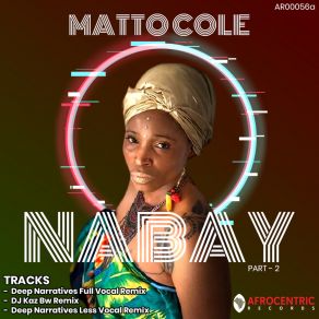 Download track Nabay Less Vocal (Deep Narratives Remix) Matto ColeDeep Narratives