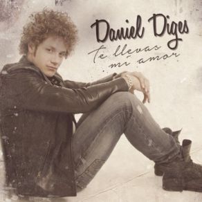 Download track Te Llevas Mi Amor Daniel Diges