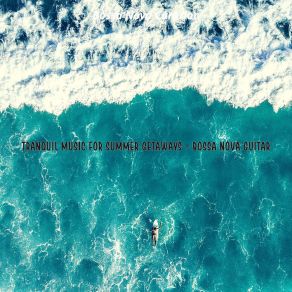 Download track Urbane Ambiance For Summer Getaways Bossa Nova Curation