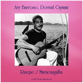 Download track Maracangalha (Remastered 2017) Ary Barroso