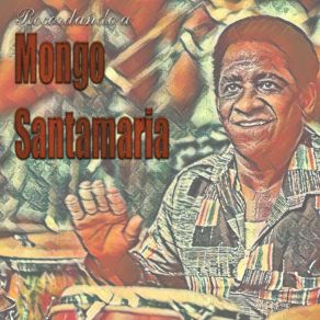 Download track Chano Pozo Mongo Santamaria