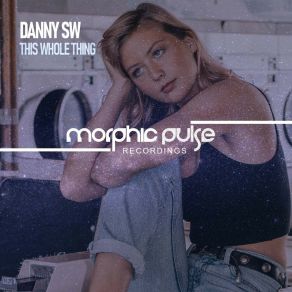 Download track This Whole Thing (Original Mix) Danny SW