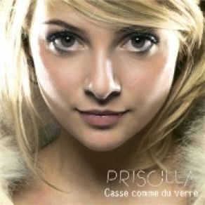 Download track Casse Comme Du Verre Priscilla