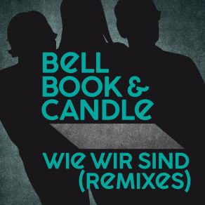 Download track Wie Wir Sind (Club Remix) Bell Book & Candle