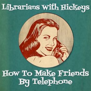 Download track You Don't Know Me Librarians With Hickeys