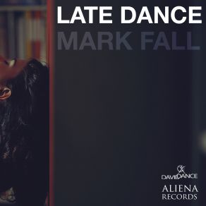 Download track Late Dance (Original Mix) Mark Fall
