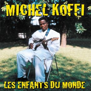 Download track Les Enfants Du Monde (Base Reggae) Koffi Michel