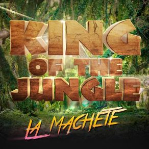 Download track La Machete King Of The Jungle