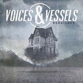 Download track Change Of Heart Vessel, The Voices