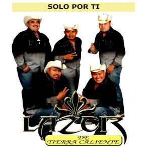 Download track Solo Por Ti Lazer De Tierra Caliente