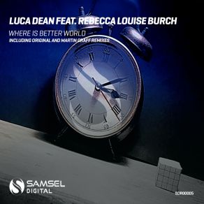 Download track Where Is Better World (Original Mix) Rebecca Louise Burch, Luca Dean