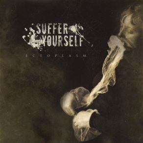 Download track Ectoplasm Suffer Yourself