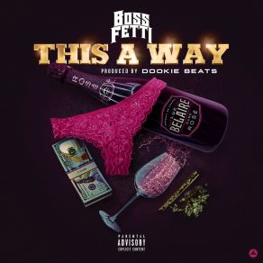 Download track This A Way Boss Fetti