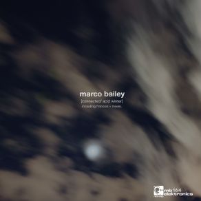 Download track Connected (Original Mix) Marco Bailey
