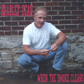 Download track When The Smoke Clears Bradley Dean