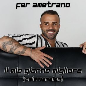 Download track Il Mio Giorno Migliore (Short Version) Fer Ametrano