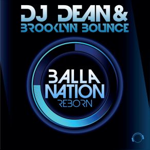 Download track Balla Nation Reborn (Jan Van Bass 10 Remix) Brooklyn Bounce, DJ Dean