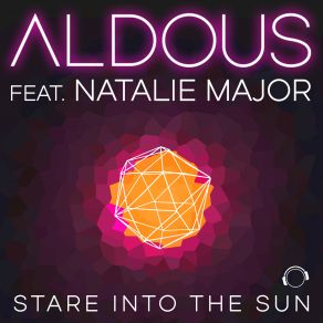 Download track Stare Into The Sun (Deep Vocal Mix) Aldous, Natalie Major