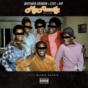 Download track My Family (O. T. T. M.) [A'capella] Whymen Grindin