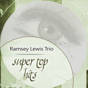 Download track Don't Even Kick It Around Ramsey Lewis Trío