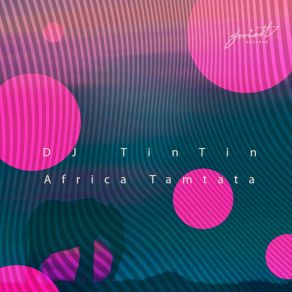 Download track Africa Tamtata (Tune Off Remix) Dj TinTin