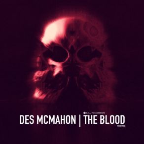 Download track The Blood (Original Mix) Des Mcmahon