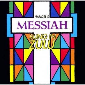 Download track 1. Handel's MESSIAH Sung In Zulu UMESIYA Iculwa Ngesi Zulu - INGXENYE I. Isingeniso Georg Friedrich Händel